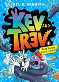 Cover: Kev and Trev 1: Snot Funny Sea Stories! - Simon + Schuster LLC