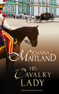 Cover: His Cavalry Lady (Aikenhead Honours, #1) - Joanna Maitland Independent