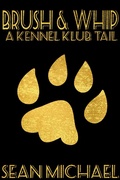 Cover: Brush and Whip (Kennel Klub, #1) - Sean Michael