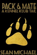 Cover: Pack and Mate (Kennel Klub, #2) - Sean Michael