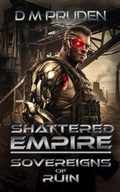 Cover: Sovereigns of Ruin (Shattered Empire, #6) - D.M. Pruden