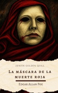 Cover: La m&aacute;scara de la muerte roja - Zenith Golden Quill