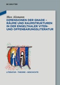 Cover: Dimensionen der Gnade - R&auml;ume und Raumstrukturen in der Engelthaler Viten- und Offenbarungsliteratur - De Gruyter