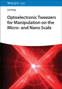 Abbildung von: Optoelectronic Tweezers for Manipulation at the Micro and Nano Scale - Wiley-VCH