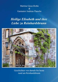 Abbildung von: Heilige Elisabeth und ihre Liebe zu Reinhardsbrunn - BoD - Books on Demand