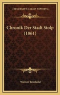 Cover: Chronik Der Stadt Stolp (1861) - Kessinger Publishing