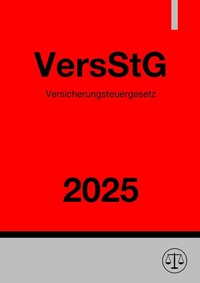 Abbildung von: Versicherungsteuergesetz - VersStG 2025 - epubli