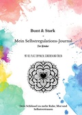 Cover: Nat&uuml;rlich wachsen - Eltern Herz Reihe, Raus aus der Windelfalle,... / Bunt &amp; Stark - Mein Selbstregulations-Journal f&uuml;r Kinder: Mit viel Platz zum Malen, Schreiben und F&uuml;hlen - epubli