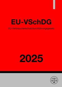 Abbildung von: EU-Verbraucherschutzdurchführungsgesetz - EU-VSchDG 2025 - epubli