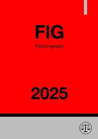 Abbildung von: Fleischgesetz - FlG 2025 - epubli