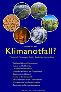 Abbildung von: Wollen wir den Klimanotfall?  Wissenschaft  Technologien  Politik  Gesellschaft  Kommunikation - epubli
