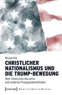 Abbildung von: Christlicher Nationalismus und die Trump-Bewegung - transcript