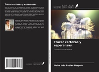 Abbildung von: Trazar certezas y esperanzas - Ediciones Nuestro Conocimiento