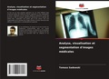 Cover: Analyse, visualisation et segmentation d'images medicales - Editions Notre Savoir