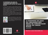 Abbildung von: O Fenomeno Do Jogo de Linguagem Nos Meios de Comunicacao Social de Lingua Russa - Edicoes Nosso Conhecimento