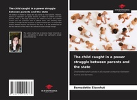Abbildung von: The child caught in a power struggle between parents and the state - Our Knowledge Publishing