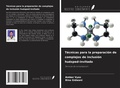 Cover: T&eacute;cnicas para la preparaci&oacute;n de complejos de inclusi&oacute;n hu&eacute;sped-invitado - Ediciones Nuestro Conocimiento