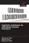 Cover: Implanty metalowe do odbudowy tkanek twardych - Wydawnictwo Nasza Wiedza