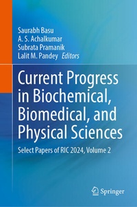 Enlarge image Cover: Current Progress in Biochemical, Biomedical, and Physical Sciences - Springer Nature Switzerland AG