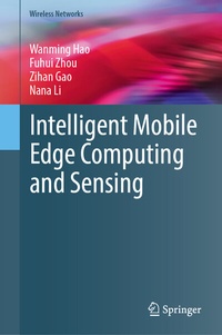 Enlarge image Cover: Intelligent Mobile Edge Computing and Sensing - Springer