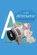 Cover: A is For Alternator: ABC Book of Car Parts For Kids - Alex Smith