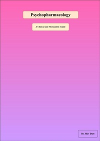 Abbildung von: Psychopharmacology: A Clinical and Mechanistic Guide - Shiv Dutt