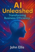 Cover: AI Unleashed: Transforming Business Efficiency - Grg Publishing