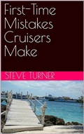 Cover: First-Time Mistakes Cruisers Make (Cruise Hacks & Tricks, #6) - Steve Turner