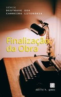 Cover: Destrave Sua Carreira Liter&aacute;ria: Finaliza&ccedil;&atilde;o da Obra - Danilo H. Gomes