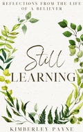Cover: Still Learning: Reflections From the Life of a Believer (Meeting Faith Devotional Series) - Kimberley Payne