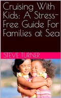 Cover: Cruising With Kids: A Stress-Free Guide For Families at Sea (Cruise Hacks & Tricks, #4) - Steve Turner