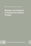 Cover: Weisheit und Prophetie im Kontext des Zweiten Tempels - Evangelische Verlagsanstalt