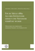 Cover: Fin de Si&egrave;cle 1889: Als der Eiffelturm gebaut und Nietzsche verr&uuml;ckt wurde - Evangelische Verlagsanstalt
