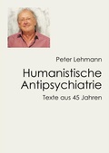 Cover: Humanistische Antipsychiatrie - Lehmann, Peter