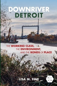 Enlarge image Cover: Downriver Detroit - University of Illinois Press