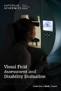 Cover: Visual Field Assessment and Disability Evaluation - National Academies Press