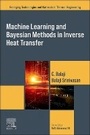 Cover: Machine Learning and Bayesian Methods in Inverse Heat Transfer - Elsevier