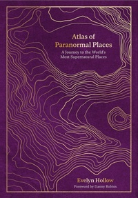 Enlarge image Cover: Atlas of Paranormal Places - Ivy Press