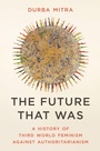 Cover: The Future That Was - Princeton University Press