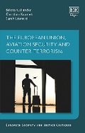 Cover: The European Union, Aviation Security and Counter-Terrorism - Edward Elgar Publishing