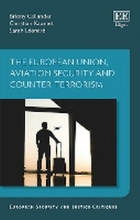 Enlarge image Cover: The European Union, Aviation Security and Counter-Terrorism - Edward Elgar Publishing