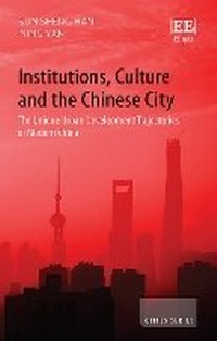 Abbildung von: Institutions, Culture and the Chinese City - Edward Elgar Publishing