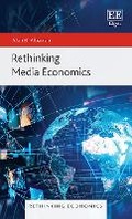 Cover: Rethinking Media Economics - Edward Elgar Publishing