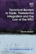 Cover: Technical Barriers to Trade, Preferential Integration and the Law of the WTO - Edward Elgar Publishing