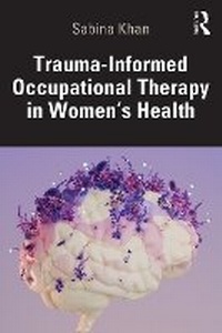Abbildung von: Trauma-Informed Occupational Therapy in Women's Health - Routledge
