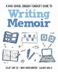 Abbildung von: A High School English Teacher's Guide to Writing Memoir - Routledge