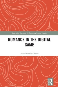 Abbildung von: Romance in the Digital Game - Routledge