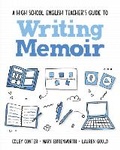 Cover: A High School English Teacher's Guide to Writing Memoir - Routledge