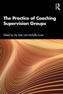 Cover: The Practice of Coaching Supervision Groups - Routledge