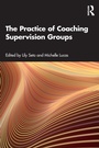 Cover: The Practice of Coaching Supervision Groups - Routledge